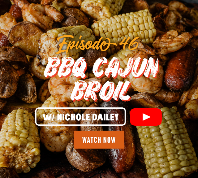 Episode 46: BBQ Cajun Broil w/ Nichole Dailey