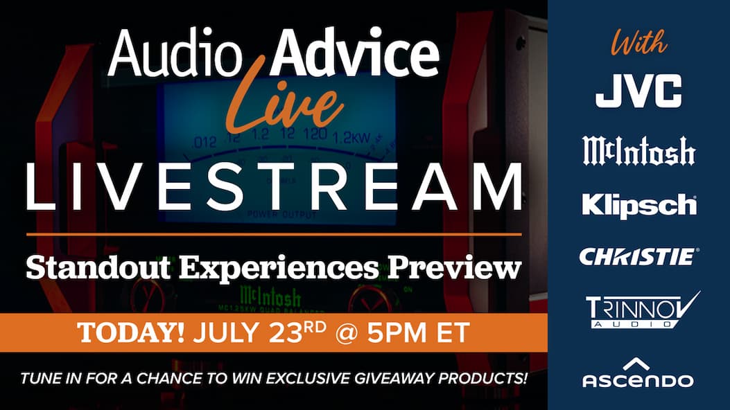 Audio Advice Live Livestream. Standout Experiences Preview. TODAY, July 23rd @ 5pm et