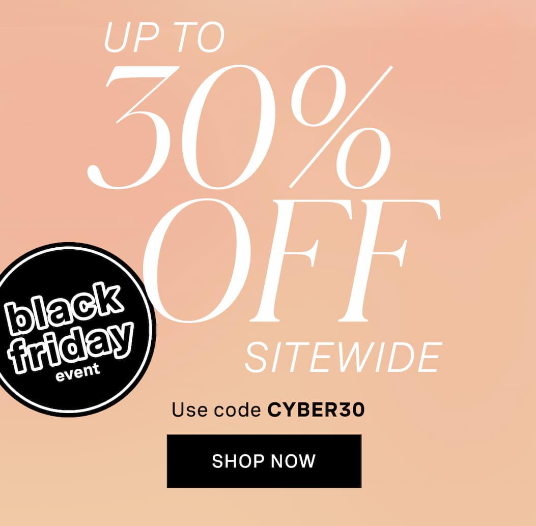 Black Friday Event Up to 30% Off Sitewide