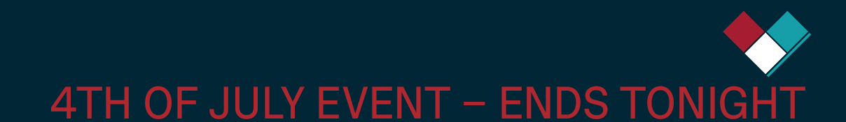 4th of July Event | Ends Tonight
