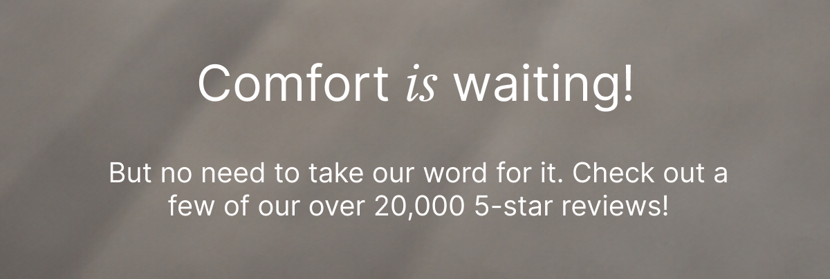 Comfort Is Waiting!