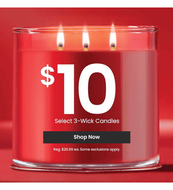 Ten dollar select 3-wick candles offer with a red candle and shop now button. Regular price listed and exclusions apply.