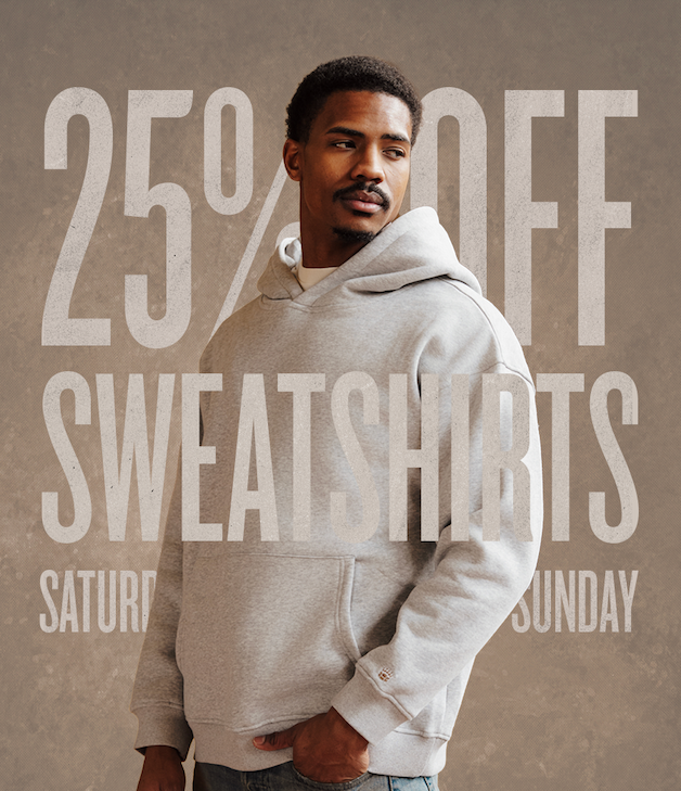 25% OFF ALL SWEATSHIRTS