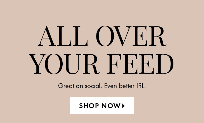All Over Your Feed