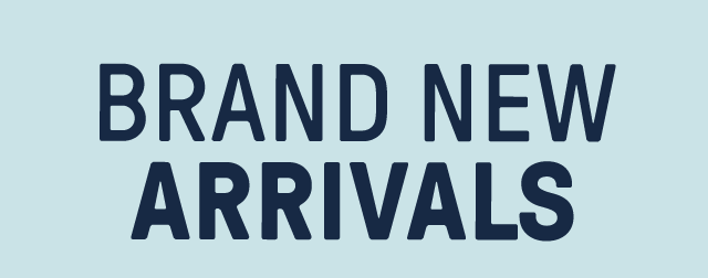 Brand New Arrivals