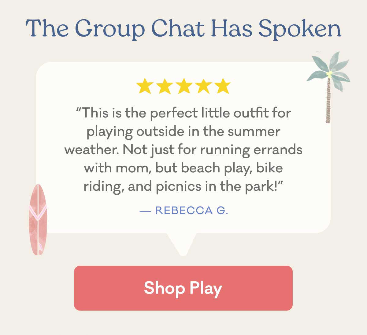 the group chat has spoken | 5 stars | “This is the perfect little outfit for playing outside in the summer weather. Not just for running errands with mom, but beach play, bike riding, and picnics in the park!” -Rebecca G. | Shop Now