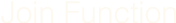Join Function