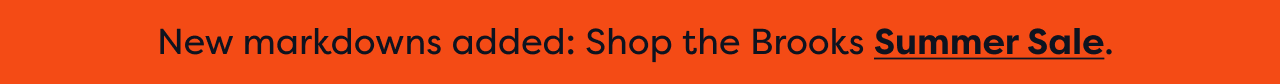 New markdowns added: Shop the Brooks Summer Sale.