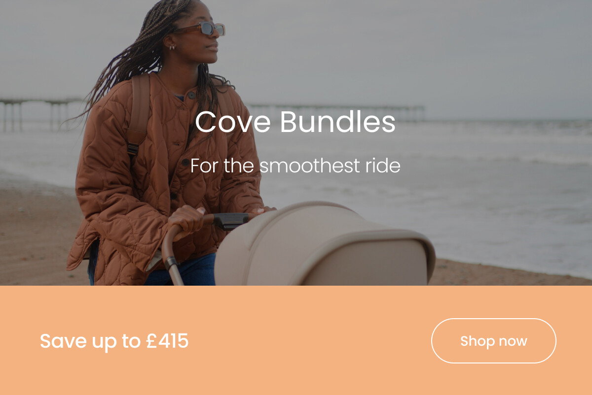 Cove Bundles: For the smoothest ride. Save up to £415. Shop now