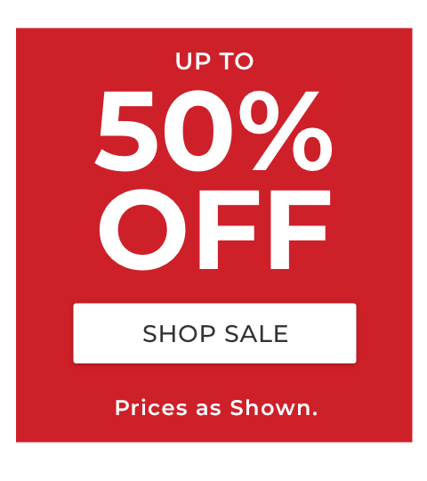 Up to 50% Off. Online and in Canadian stores. Prices as shown.