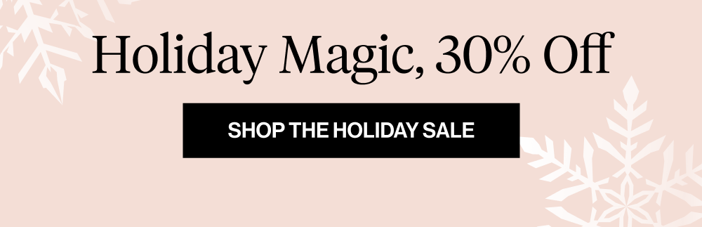 Holiday magic, 30% Off