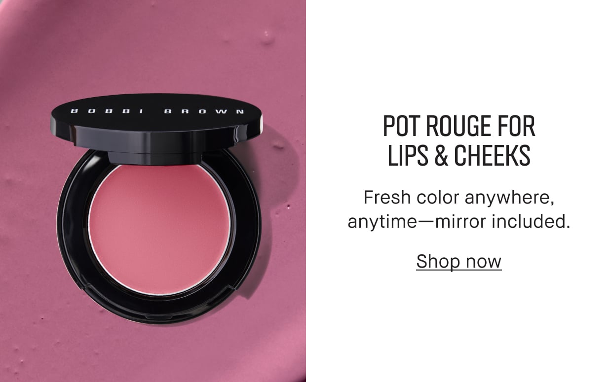POT ROUGE FOR LIPS & CHEEKS | Fresh color anywhere, anytime--mirror included. | Shop now