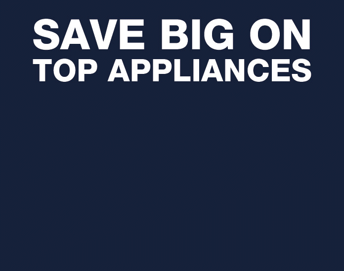 Save Big on Top Appliances