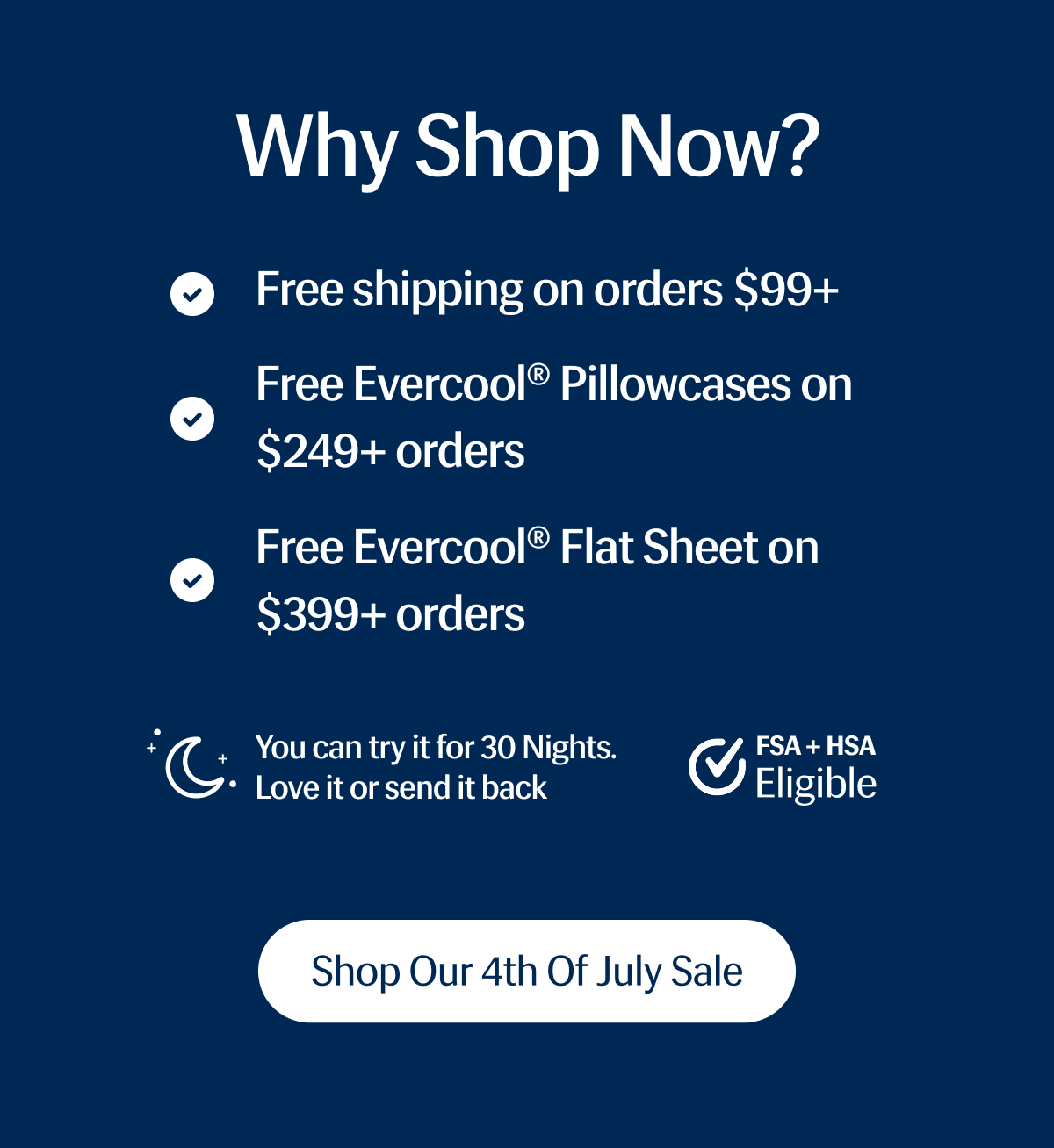 Why Shop Now? |✔ Free shipping on orders $99+ |✔ Free Evercool® Pillowcases on $249+ orders |✔ Free Evercool® Flat Sheet on $399+ orders |➕You can try it for 30 Nights. | Love it or send it back |➕THSA/FSA eligible | Shop Our 4th of July Sale