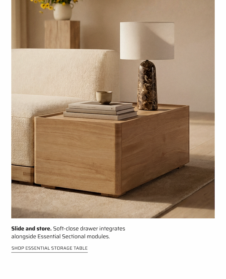 Slide and store. Soft-close drawer integrates alongside Essential Sectional Modules