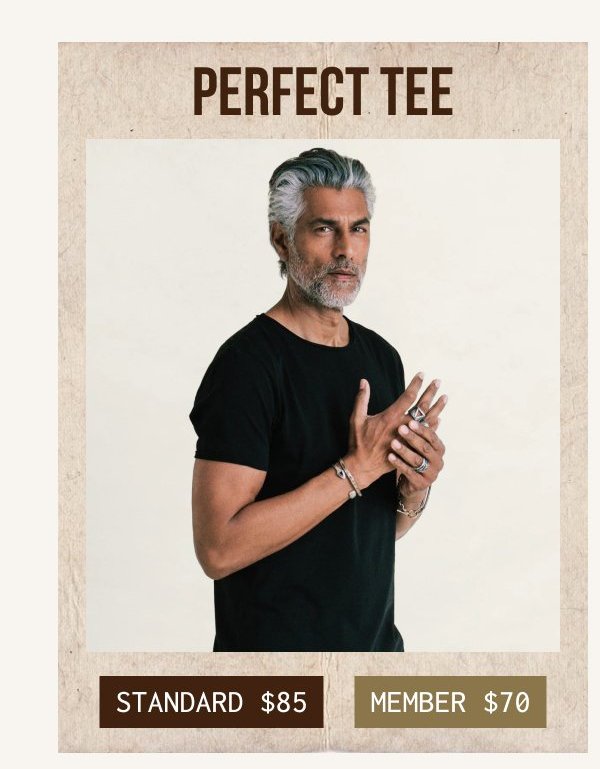 PERFECT TEE | STANDARD $85 - MEMBER $70
