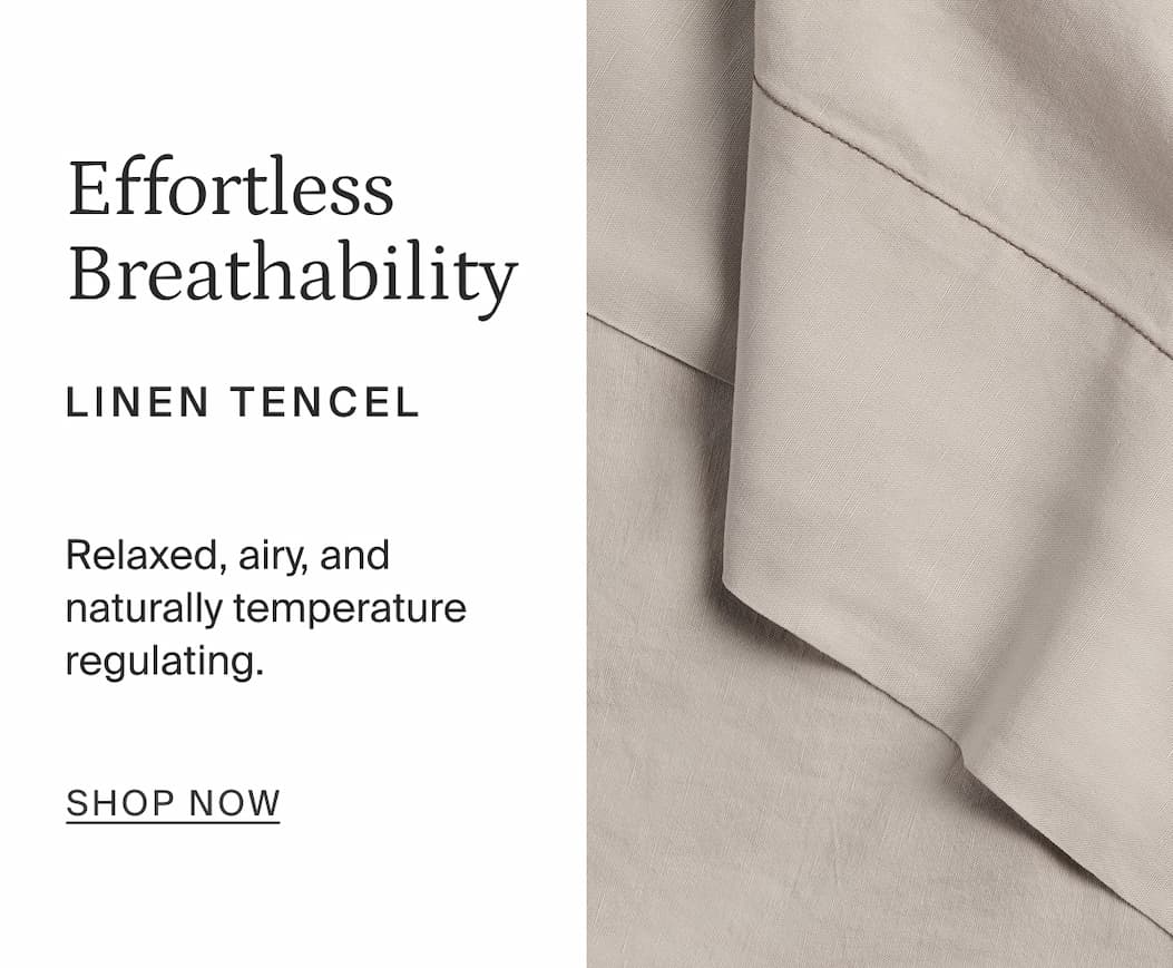 effortless breathability, linen tencel, shop now