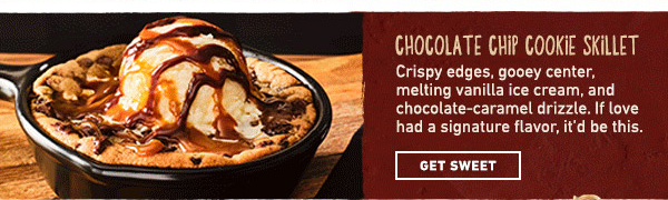 Chocolate Chip Cookie Skillet. GET SWEET