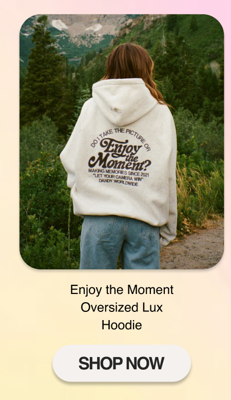 Enjoy the Moment Oversized Lux Hoodie