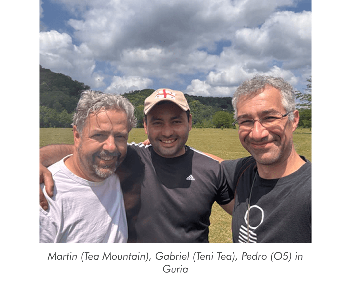 Martin (Tea Mountain), Gabriel (Teni Tea), Pedro (O5) in Guria