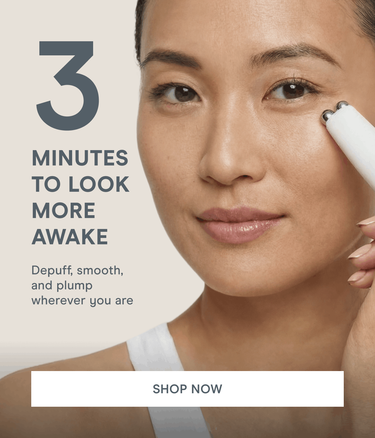 3 Minutes to Look More Awake! Depuff, smooth, and plump wherever you are. Click here to shop now!