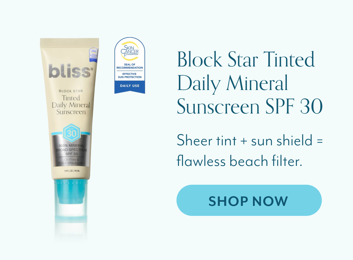 Block Star Tinted Daily Mineral Sunscreen SPF 30 Sheer tint + sun shield = flawless beach filter.