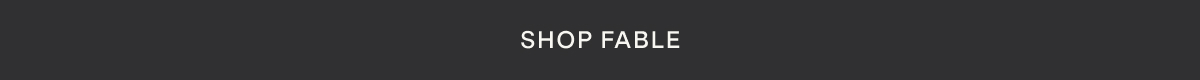 SHOP FABLE.