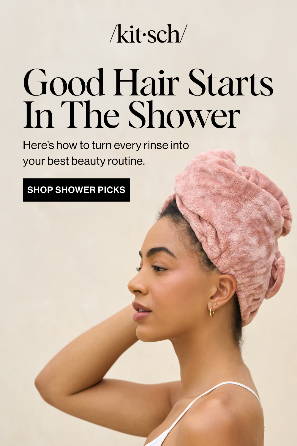 Good Hair Starts in the Shower. Here’s how to turn every rinse into your best beauty routine.