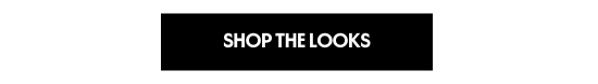 SHOP THE LOOKS