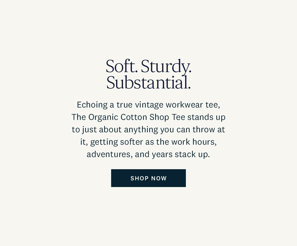 Soft. Sturdy. Substantial. Echoing a true vintage workwear tee, The Organic Cotton 