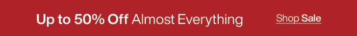 Up to 50% Off Almost Everything