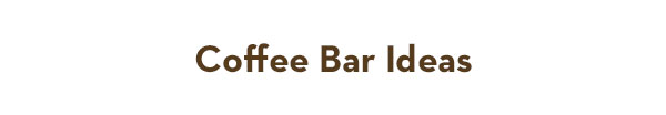 Coffee Bar Ideas