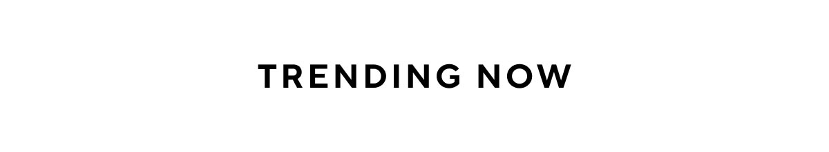 Trending now