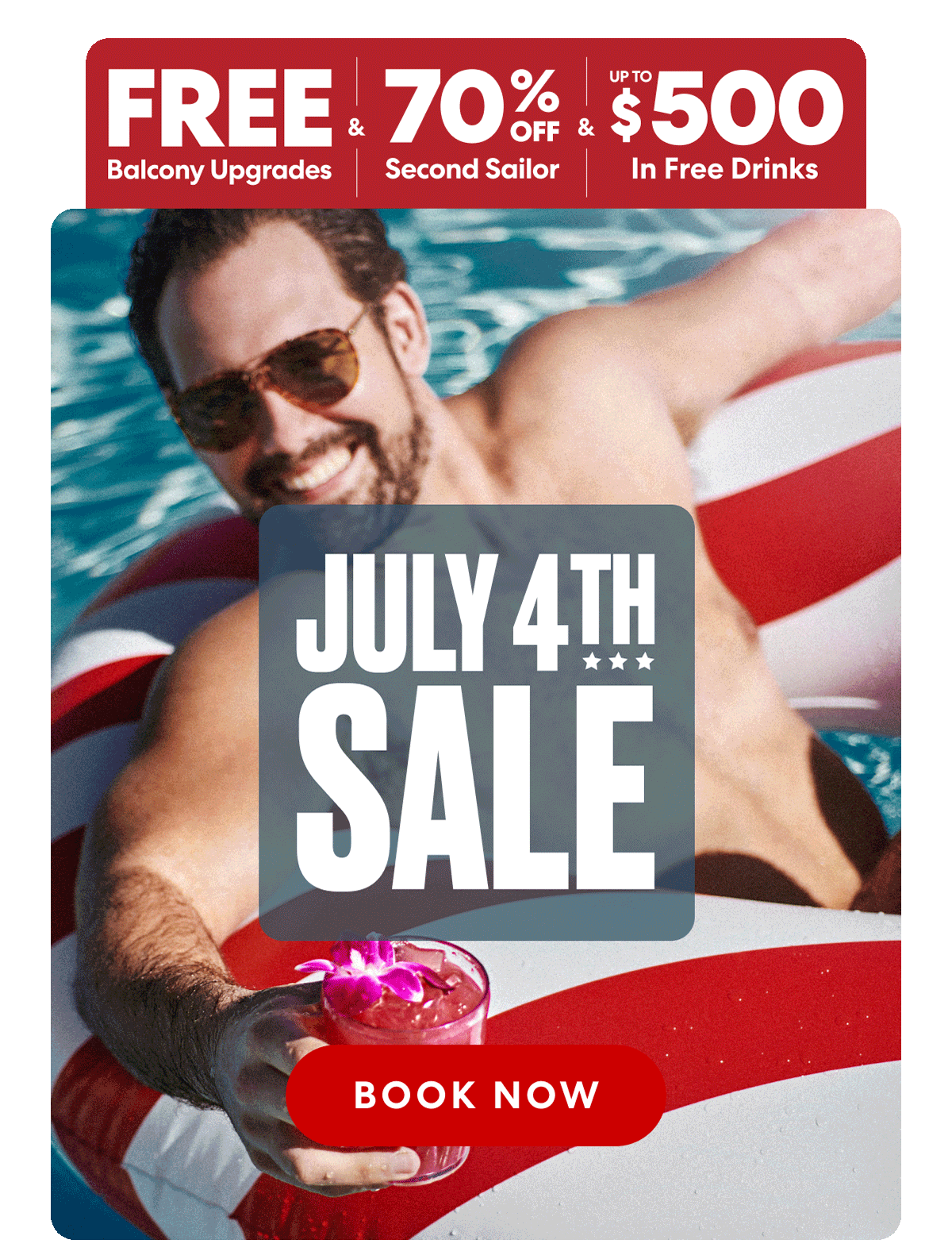 July 4th sale! Free balcony upgrades and 70% off second sailor and up to $500 in free drinks.