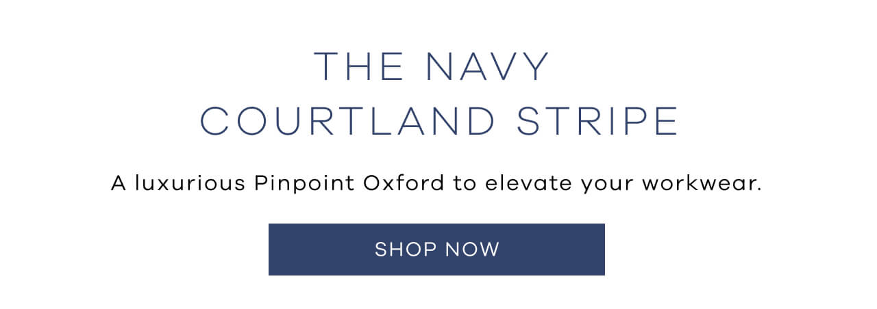 The Navy Courtland Stripe | A Luxurious Pinpoint Oxford To Elevate Your Workwear | SHOP NOW!
