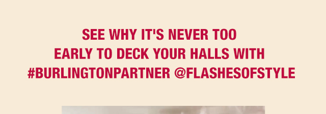 See why it's never too early to deck your halls with #Burlingtonpartner @flashesofstyle