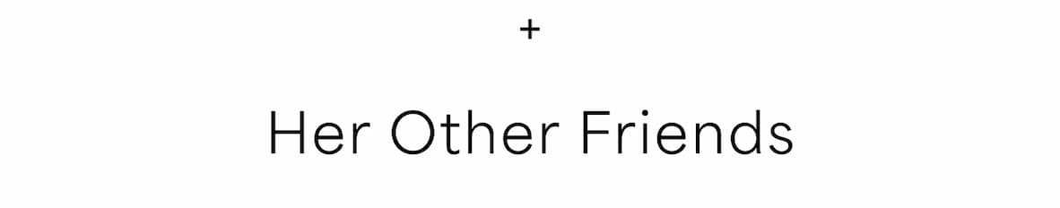+ Her Other Friends