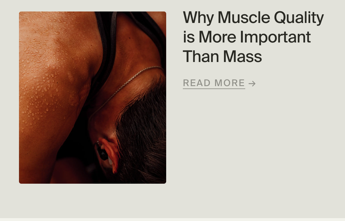 Why Muscle Quality is More Important Than Mass | Read More