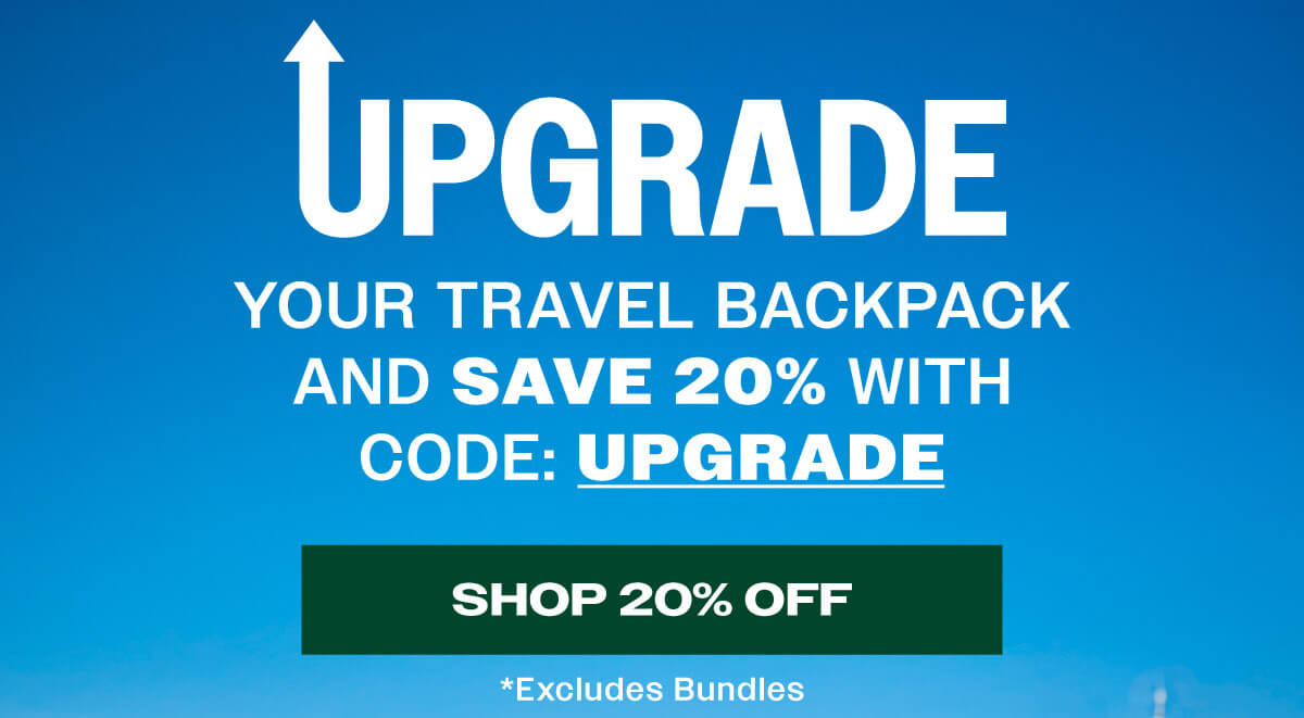 Upgrade your travel backpack and save 20% Off with code UPGRADE (Excludes Bundles)