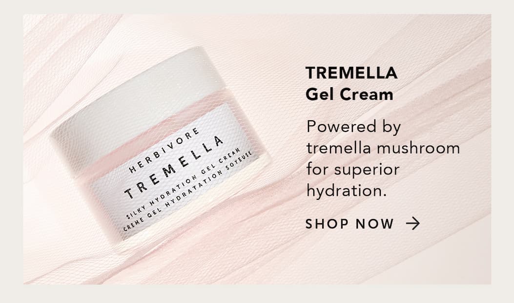 TREMELLA Gel Cream, powered by tremella mushroom for superior hydration.