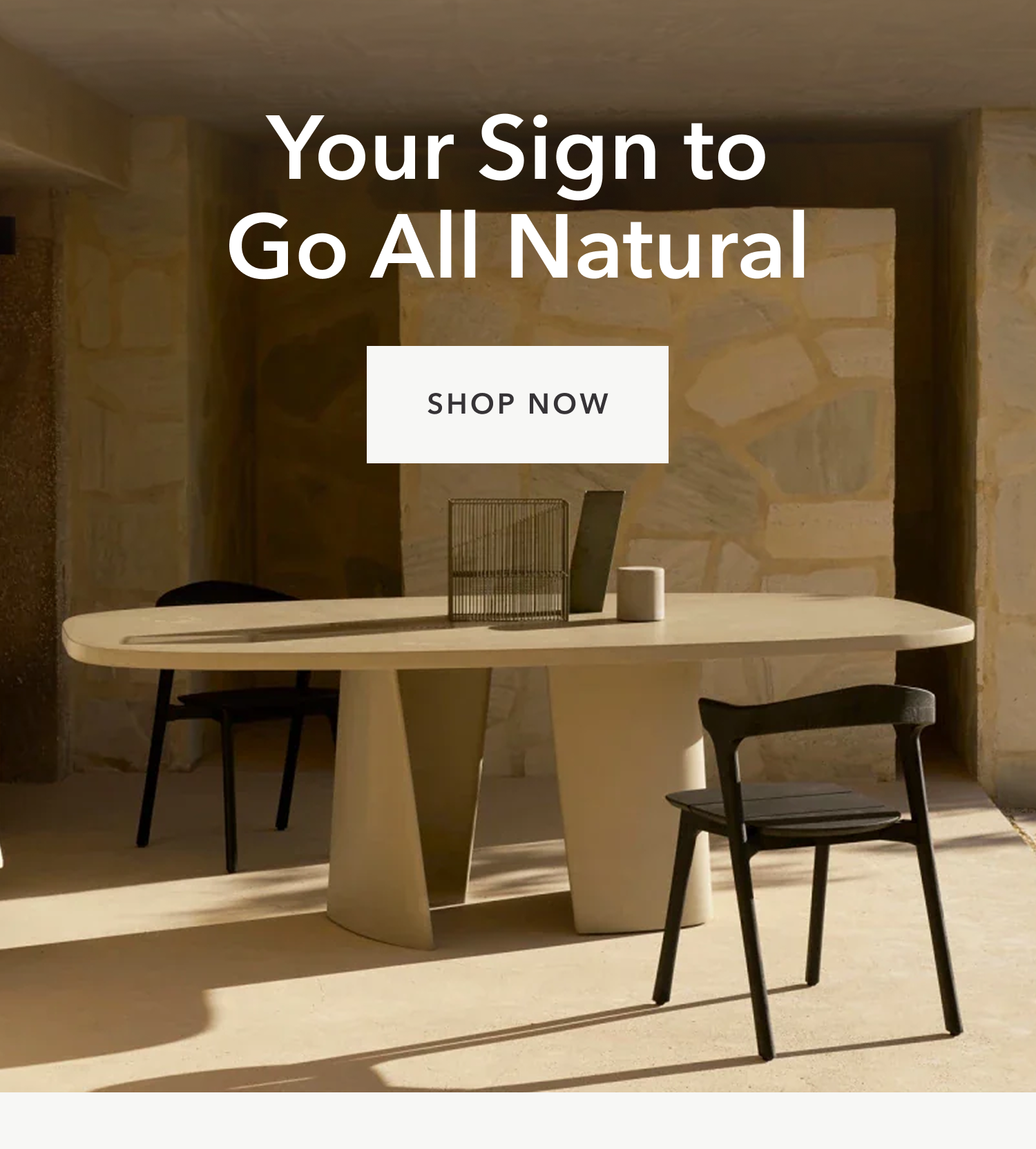 Your Sign to Go All Natural - Shop Now