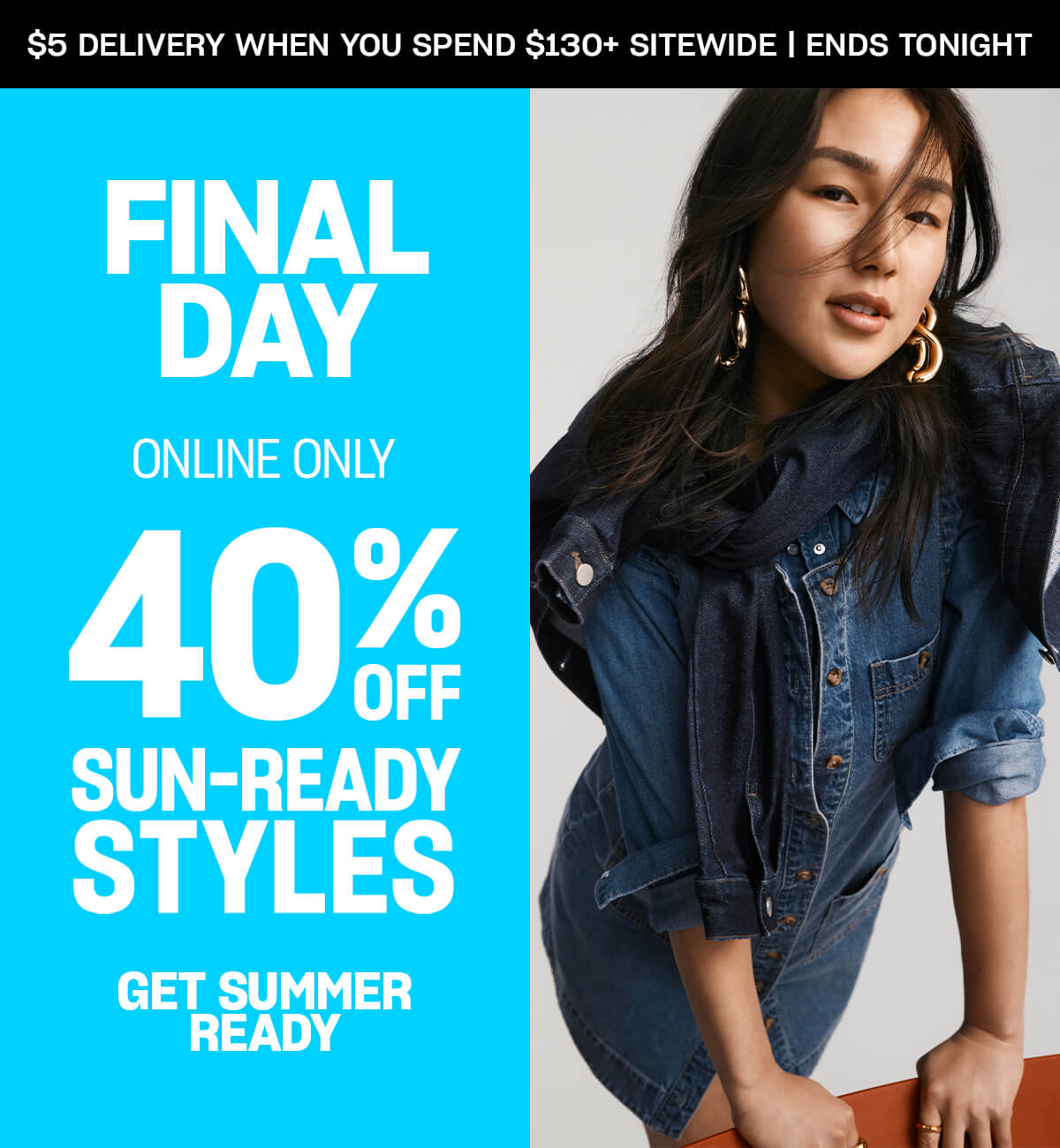 Get Summer Ready. Online only, ends Monday. 40% off sun-ready styles