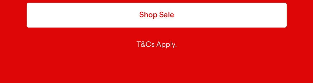 Shop Sale | T&Cs Apply.