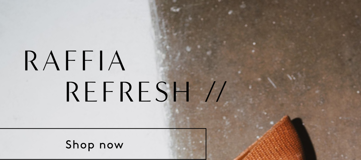 Raffia Refresh // Shop Now