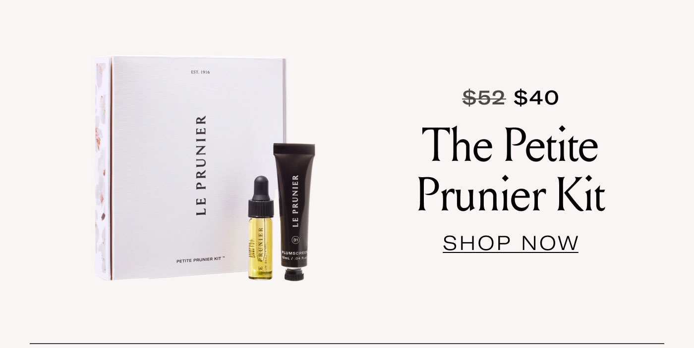 $40 The Petite Prunier Kit SHOP NOW