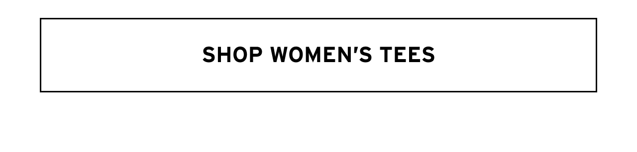 SHOP WOMEN'S TEES