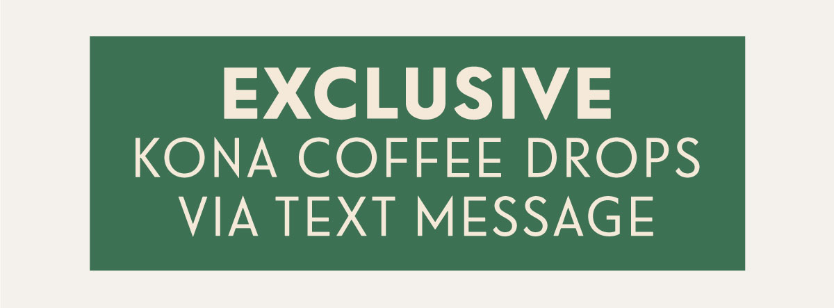 Exclusive Kona Coffee Drops Via Text Message
