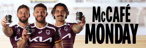 PRE - 685343-1-0226-M008867-Brisbane-Broncos-McCafe-Monday-600x200-MONDAY