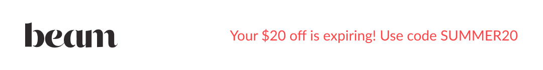 Your $20 off is expiring! Use code SUMMER20