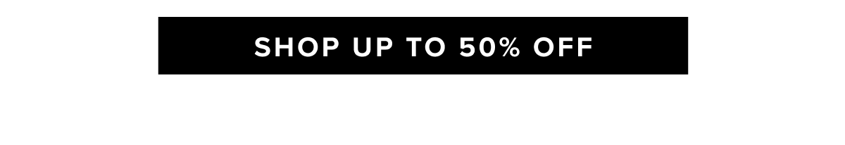Shop Up To 50% Off